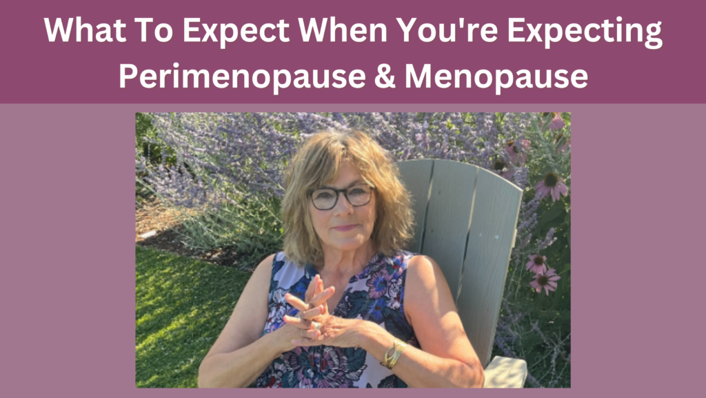 What To Expect When You're Expecting Perimenopause & Menopause